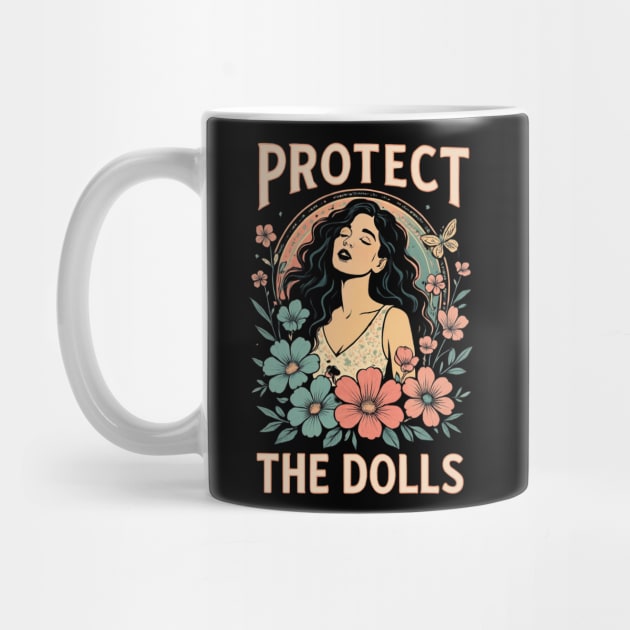 Protect-The-Dolls by Creatifly Graphic Tees
